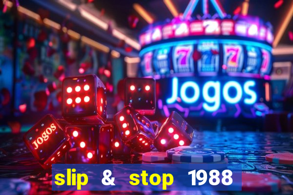 slip & stop 1988 bingo tarte!!!